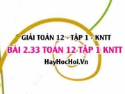 Bài 2.33 SGK Toán 12 tập 1 Kết nối tri thức